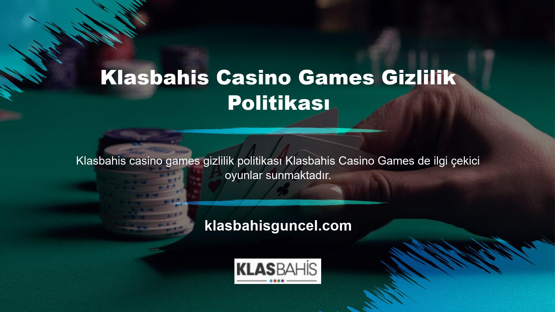 Klasbahis Casino Oyunları Gizlilik Politikasının Casino kategorisi, Slotlar, Masa Oyunları, Video Poker, Jackpot & Scratch, Casino'yu içerir ve ayrıca Dart ve Tavla oynayabilirsiniz